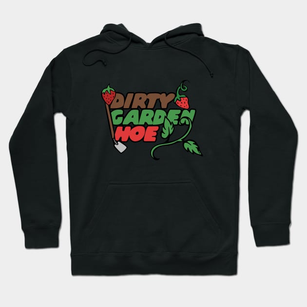 Dirty Garden HOE Hoodie by bubbsnugg